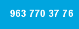 963 770 37 76